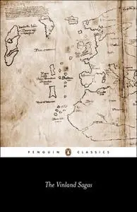 The Vinland Sagas: The Icelandic Sagas about the First Documented Voyages Across the North Atlantic (Penguin Classics)