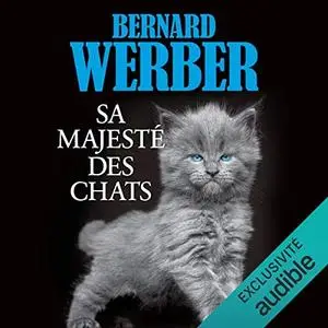 Bernard Werber, "Sa majesté des chats"