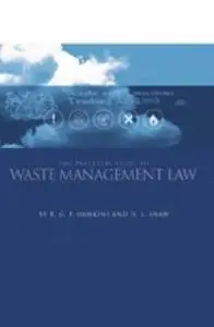 The practical guide to waste management law : with a list of abbreviations and acronyms, useful websites and relevant legislati