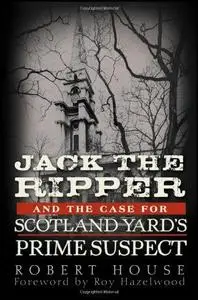 Jack the Ripper and the Case for Scotland Yard's Prime Suspect (Repost)