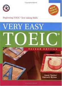 Very Easy TOEIC, Second Edition, Beginning TOEIC Test-taking Skills by Anne Taylor