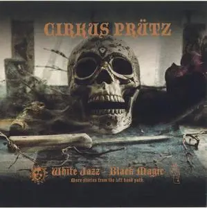 Cirkus Prütz: White Jazz - Black Magic (2019)