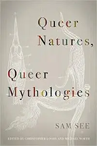 Queer Natures, Queer Mythologies