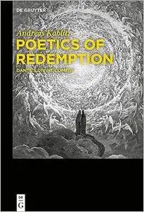 Poetics of Redemption: Dante s Divine Comedy