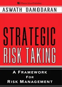 Strategic Risk Taking: A Framework for Risk Management (Repost)