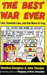 The Best War Ever: Lies, Damned Lies, and the Mess in Iraq