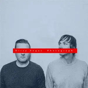 Dirty Vegas - Photograph (2015)