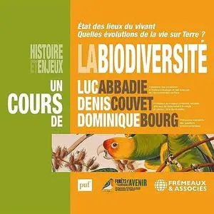 Dominique Bourg, Luc Abbadie, Denis Couvet, "La biodiversité, histoire et enjeux"