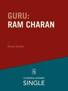 «Guru: Ram Charan - en konsulent uden hjem» by Henrik Ørholst
