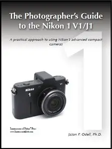 The Photographers Guide to the Nikon 1 V1/J1