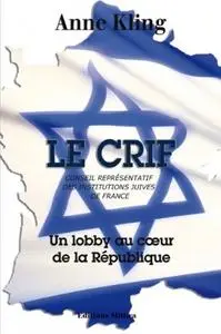 Anne Kling, "Le CRIF : Un lobby au coeur de la République"