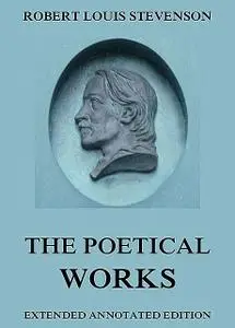 «The Poetical Works of Robert Louis Stevenson» by Robert Louis Stevenson