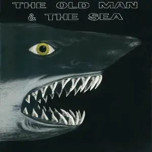 The Old Man & The Sea - The Old Man & The Sea (1972) [Reissue 2013]