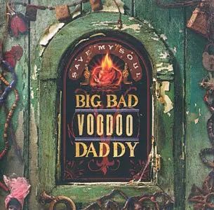 Big Bad Woodoo Daddy - Save My Soul (2003)