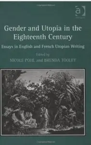 Gender and Utopia in the Eighteenth Century: Essays in English and French Utopian Writing