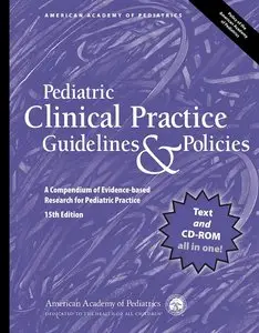 Pediatric Clinical Practice Guidelines & Policies: A Compendium of Evidence-Based Research for Pediatric Practice, 15th edition