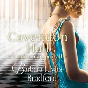 «Cavendon Hall - Uuden ajan portailla» by Barbara Taylor Bradford