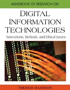 Handbook of Research on Digital Information Technologies: Innovations, Methods, and Ethical Issues (Repost)