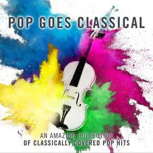 Royal Liverpool Philharmonic Orchestra - Pop Goes Classical (2017)
