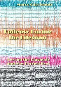 "Epilepsy During the Lifespan: Beyond the Diagnosis and New Perspectives" ed. by Marco Carotenuto
