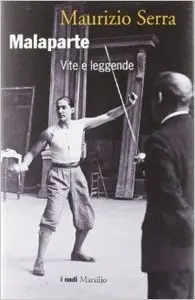 Maurizio Serra – Malaparte. Vite e leggende