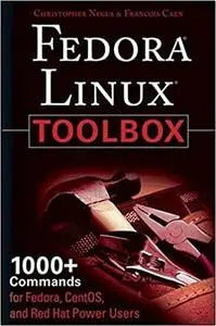 Fedora Linux Toolbox: 1000+ Commands for Fedora, CentOS and Red Hat Power Users