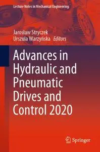 Advances in Hydraulic and Pneumatic Drives and Control 2020