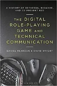 The Digital Role-Playing Game and Technical Communication: A History of Bethesda, BioWare, and CD Projekt Red