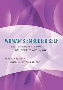 Woman's Embodied Self: Feminist Perspectives on Identity and Image