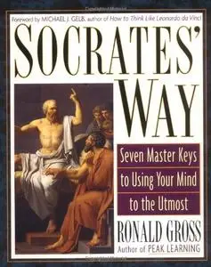 Socrates' Way: Seven Keys to Using Your Mind to the Utmost (repost)