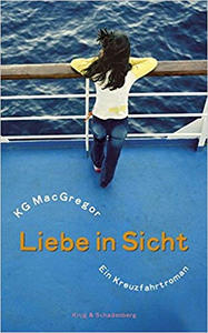 Liebe in Sicht: Ein Kreuzfahrtroman - KG MacGregor