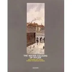 Water Colours of Hitler: Recovered Art Works