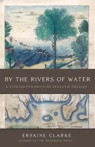 By the Rivers of Water: A Nineteenth-Century Atlantic Odyssey (repost)