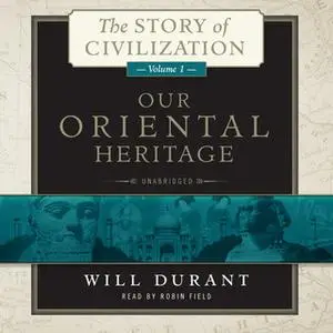 «Our Oriental Heritage» by Will Durant