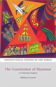 The Constitution of Myanmar: A Contextual Analysis