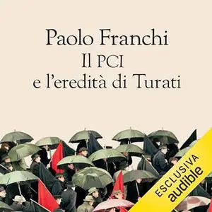 «Il PCI e l'eredità di Turati» by Paolo Franchi