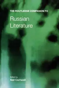 The Routledge Companion to Russian Literature (Routledge Companions) by Neil Cornwell [Repost]