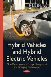 Hybrid Vehicles and Hybrid Electric Vehicles: New Developments, Energy Management and Emerging Technologies