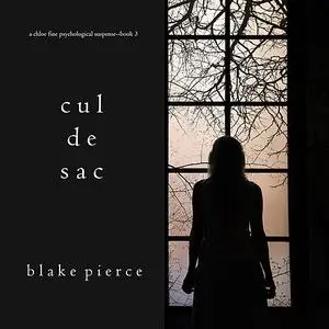 «Cul de Sac (A Chloe Fine Psychological Suspense Mystery—Book 3)» by Blake Pierce