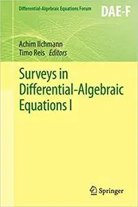 Surveys in Differential-Algebraic Equations I