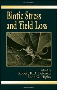 Biotic Stress and Yield Loss by Robert K.D. Peterson