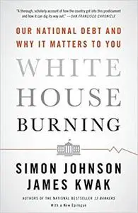 White House Burning: Our National Debt and Why It Matters to You [Repost]