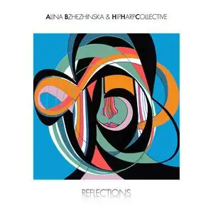 Alina Bzhezhinska & HipHarpCollective - Reflections (2022) [Official Digital Download]