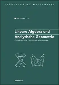 Lineare Algebra und Analytische Geometrie: Ein Lehrbuch für Physiker und Mathematiker