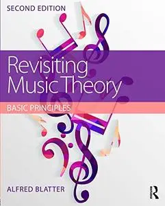 Revisiting Music Theory: Basic Principles, 2nd Edition