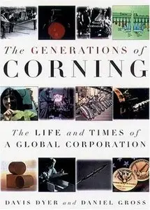 The Generations of Corning: The Life and Times of a Global Corporation