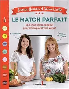 Le match parfait: La bonne pastille de gout pour le bon plat et vice-versa