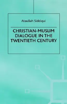 Christian-Muslim Dialogue in the Twentieth Century