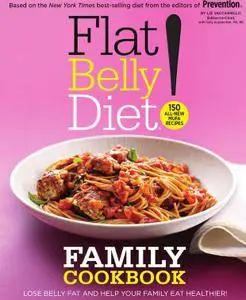 Flat Belly Diet! Family Cookbook: Lose Belly Fat and Help Your Family Eat Healthier