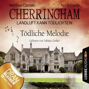 «Cherringham, Landluft kann tödlich sein - Folge 22: Tödliche Melodie» by Matthew Costello,Neil Richards